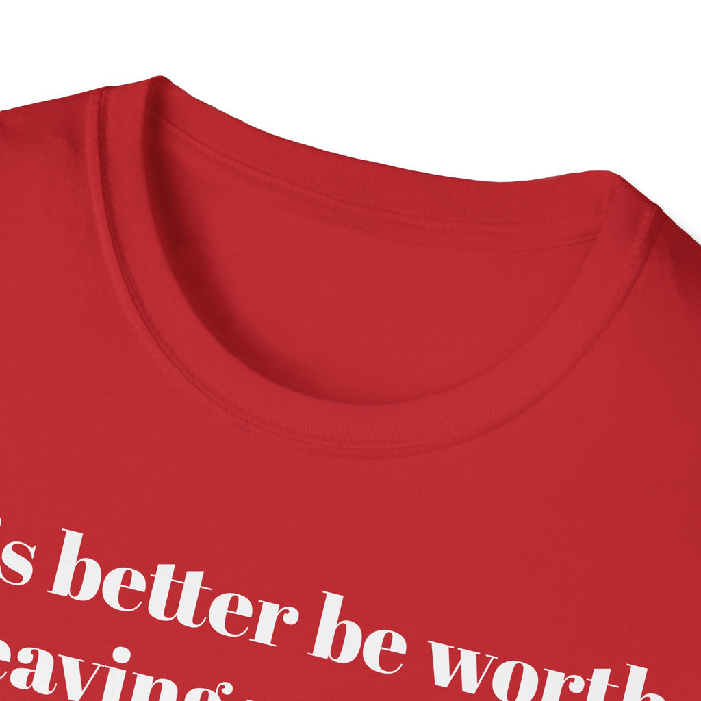 T-Shirt — "This better be worth leaving my dog." Dog Lover Tee