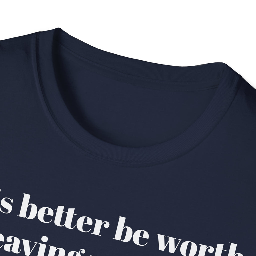 T-Shirt — "This better be worth leaving my dog." Dog Lover Tee